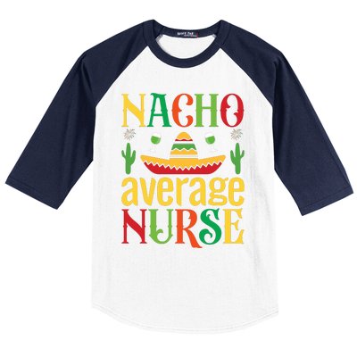 Nacho Average Nurse Baseball Sleeve Shirt