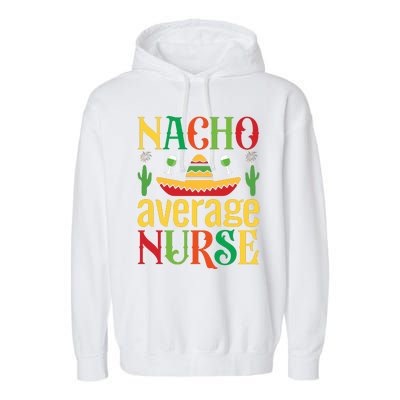 Nacho Average Nurse Garment-Dyed Fleece Hoodie