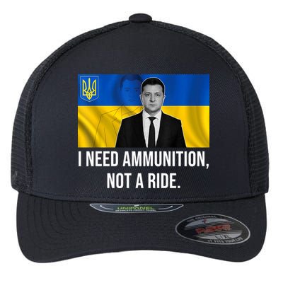 Need Ammunition Not A Ride Ukraine President Flexfit Unipanel Trucker Cap