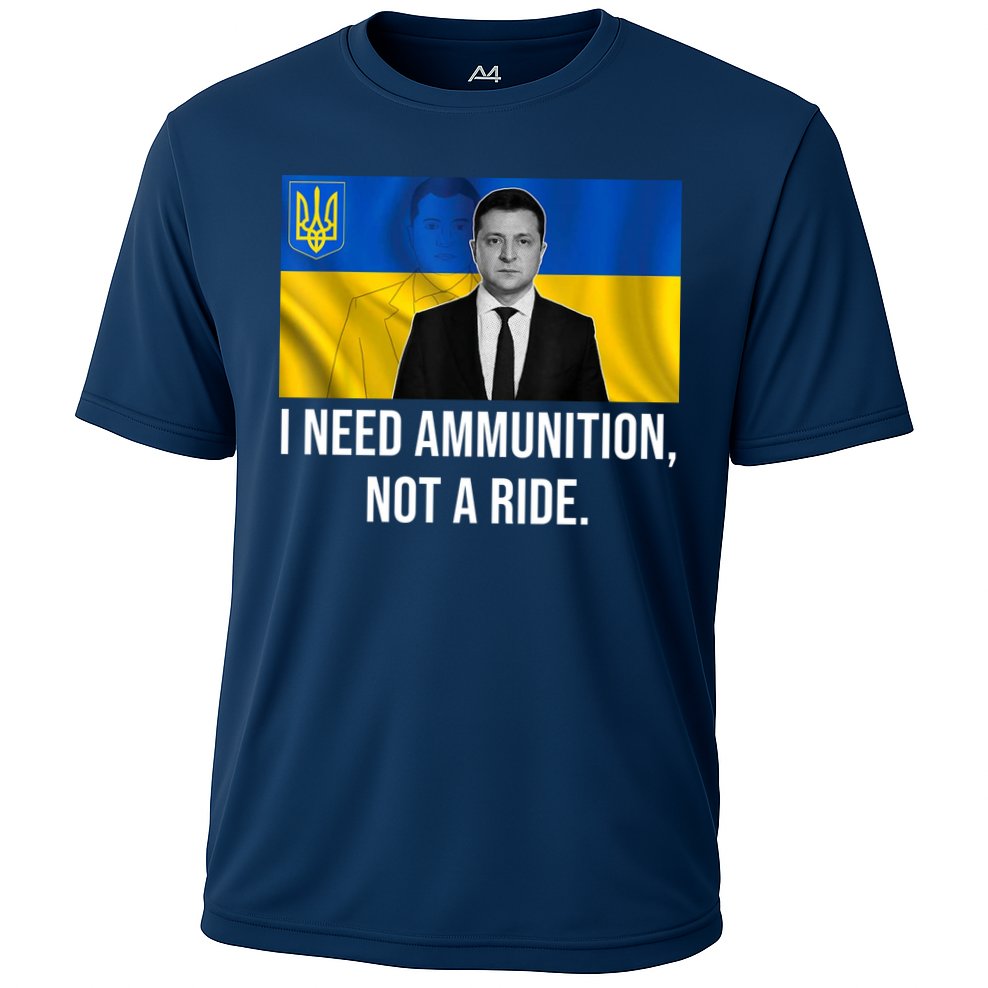 Need Ammunition Not A Ride Ukraine President Cooling Performance Crew T-Shirt