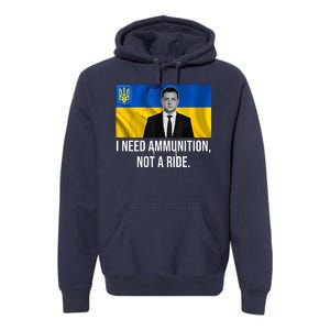 Need Ammunition Not A Ride Ukraine President Premium Hoodie