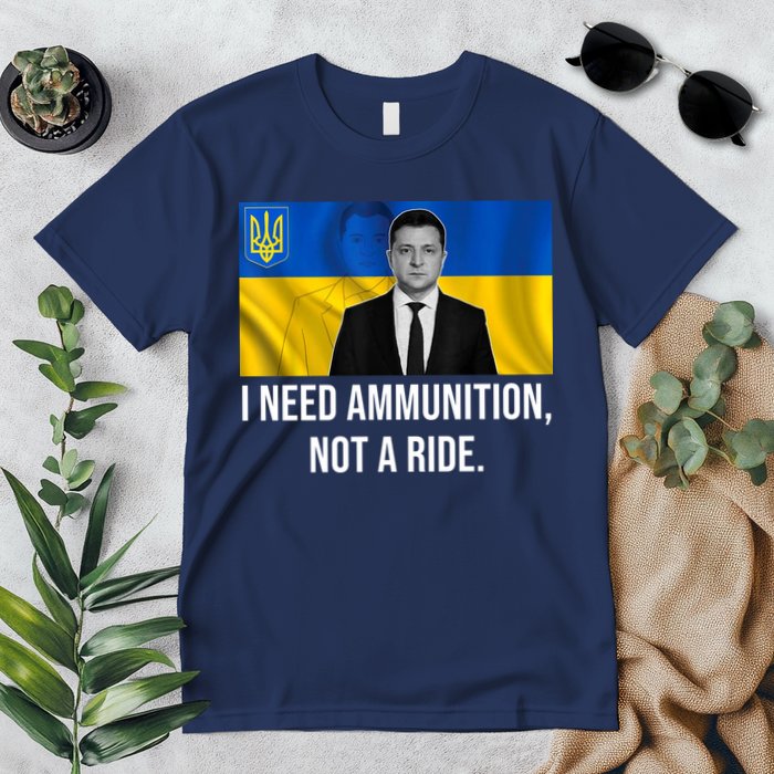 Need Ammunition Not A Ride Ukraine President Premium T-Shirt