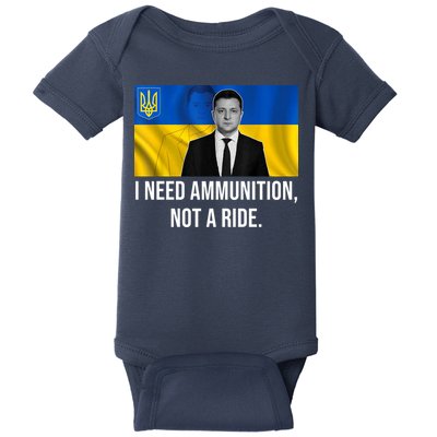 Need Ammunition Not A Ride Ukraine President Baby Bodysuit