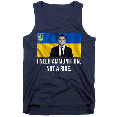 Need Ammunition Not A Ride Ukraine President Tank Top