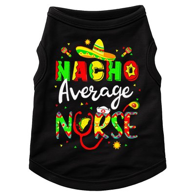 Nacho Average Nurse Cinco De Mayo Fiesta Mexican Nursing Doggie Tank