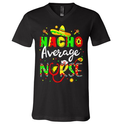 Nacho Average Nurse Cinco De Mayo Fiesta Mexican Nursing V-Neck T-Shirt