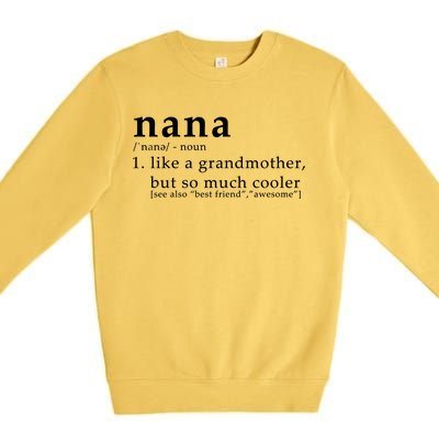 Nana Definition Like A Grandmother Premium Crewneck Sweatshirt