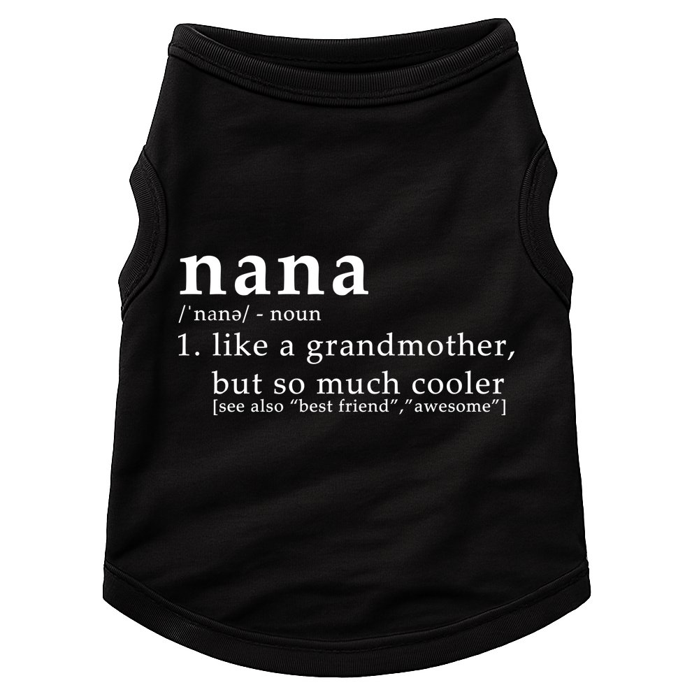 Nana Definition Like A Grandmother Doggie Tank