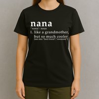 Nana Definition Like A Grandmother T-Shirt