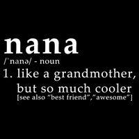 Nana Definition Like A Grandmother T-Shirt