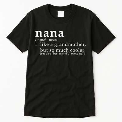 Nana Definition Like A Grandmother Tall T-Shirt