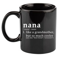 Nana Definition Like A Grandmother 11oz C Handle Ceramic Mug