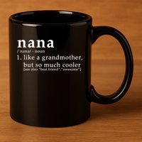 Nana Definition Like A Grandmother 11oz C Handle Ceramic Mug
