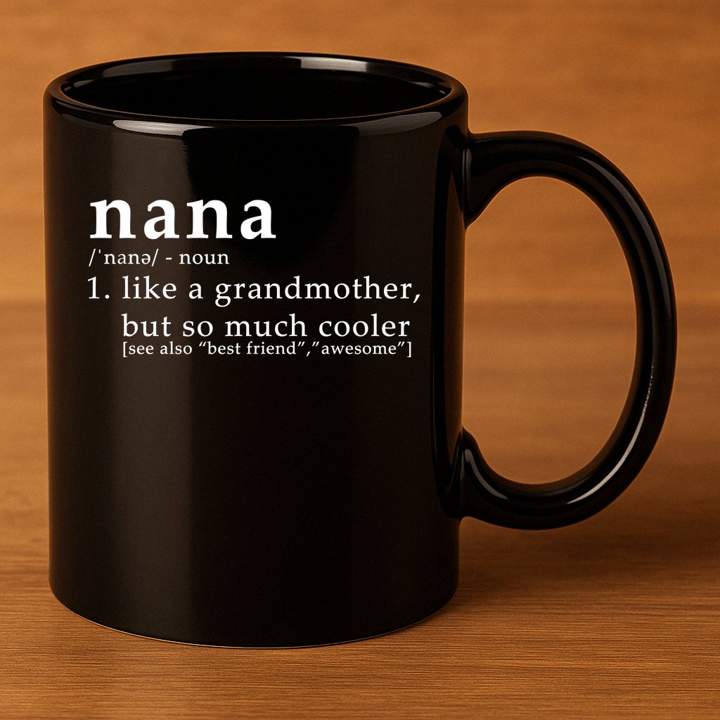 Nana Definition Like A Grandmother 11oz C Handle Ceramic Mug