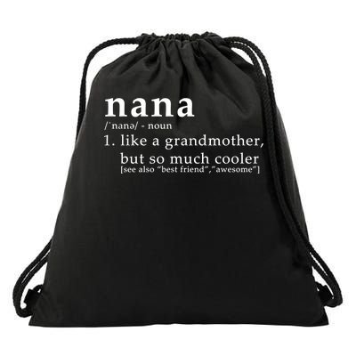 Nana Definition Like A Grandmother Drawstring Bag