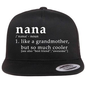 Nana Definition Like A Grandmother Flat Bill Trucker Hat