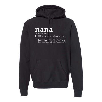 Nana Definition Like A Grandmother Premium Hoodie