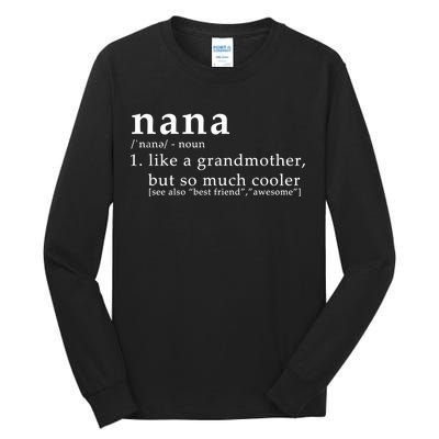 Nana Definition Like A Grandmother Tall Long Sleeve T-Shirt