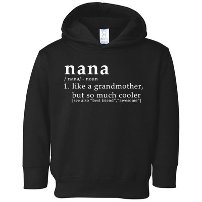 Nana Definition Like A Grandmother Toddler Hoodie