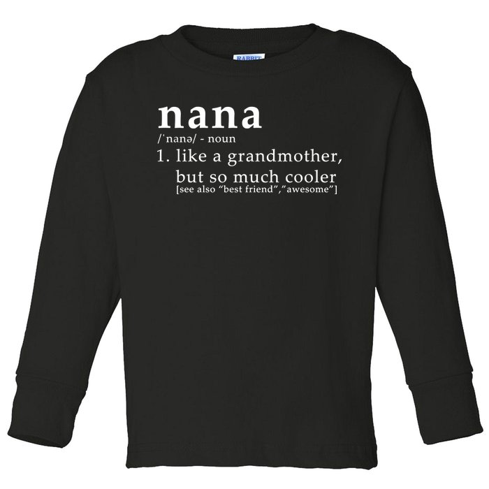 Nana Definition Like A Grandmother Toddler Long Sleeve Shirt