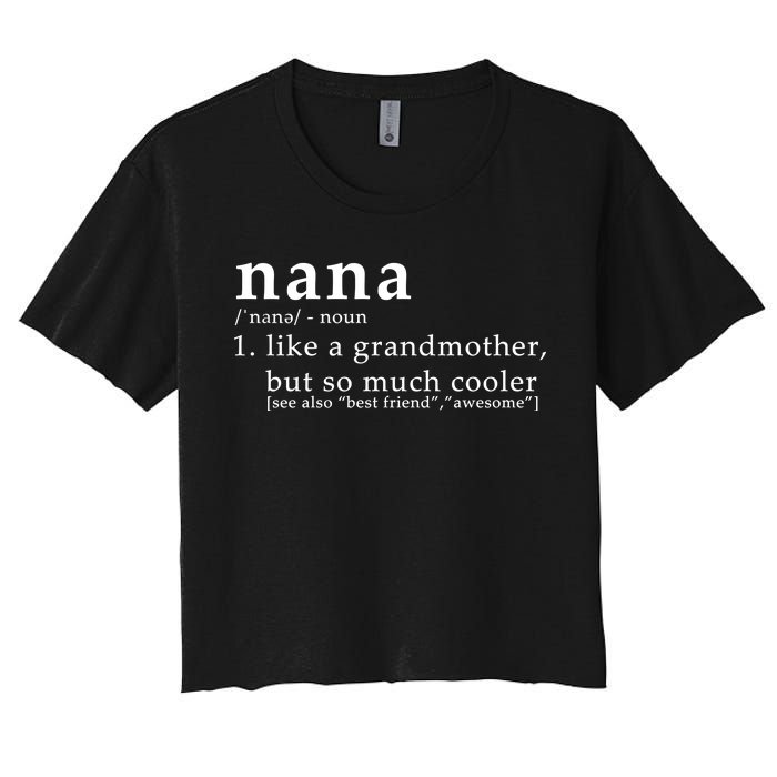 Nana Definition Like A Grandmother Women's Crop Top Tee