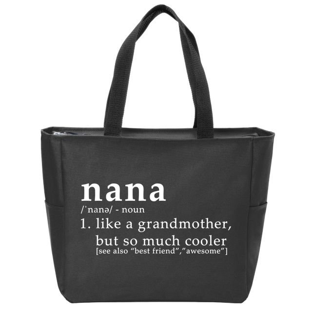 Nana Definition Like A Grandmother Zip Tote Bag
