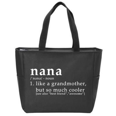 Nana Definition Like A Grandmother Zip Tote Bag