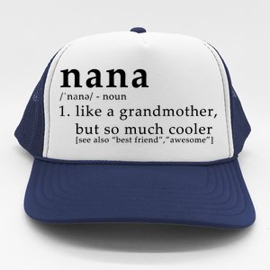 Nana Definition Like A Grandmother Trucker Hat