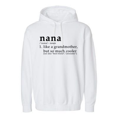 Nana Definition Like A Grandmother Garment-Dyed Fleece Hoodie