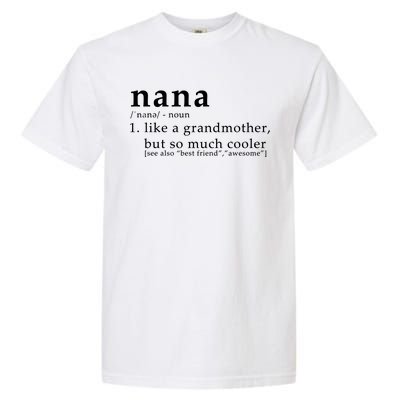 Nana Definition Like A Grandmother Garment-Dyed Heavyweight T-Shirt