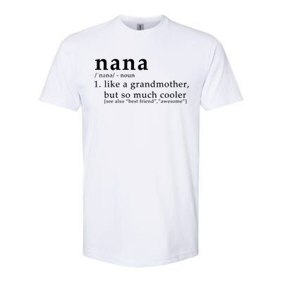 Nana Definition Like A Grandmother Softstyle CVC T-Shirt