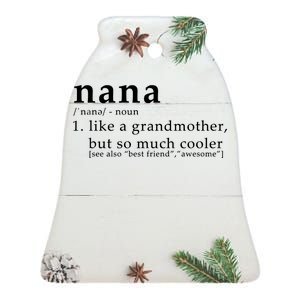 Nana Definition Like A Grandmother Ceramic Bell Ornament