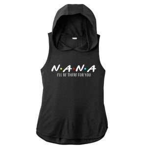 Nana I'll Be There For You Ladies PosiCharge Tri-Blend Wicking Draft Hoodie Tank