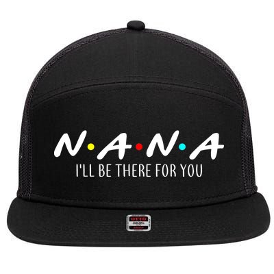 Nana I'll Be There For You 7 Panel Mesh Trucker Snapback Hat