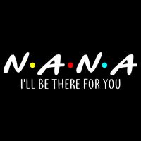 Nana I'll Be There For You Flexfit Unipanel Trucker Cap