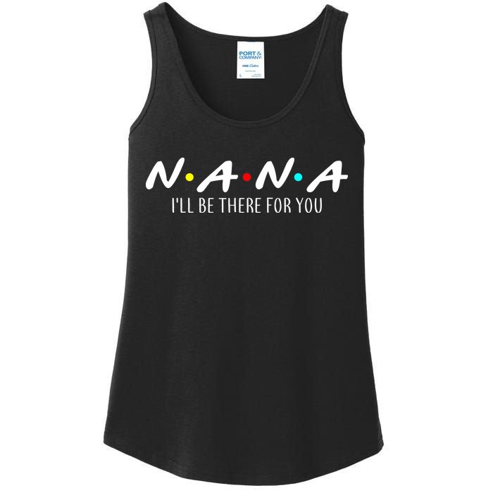 Nana I'll Be There For You Ladies Essential Tank