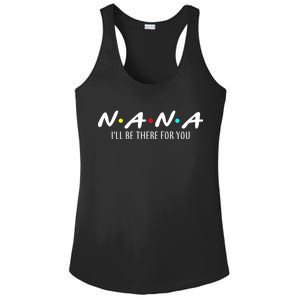 Nana I'll Be There For You Ladies PosiCharge Competitor Racerback Tank