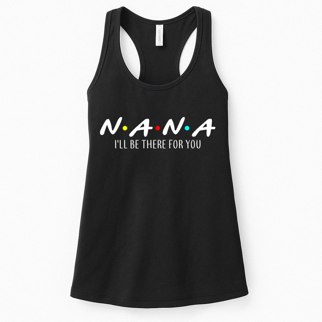 Nana I'll Be There For You Womens Tank Top