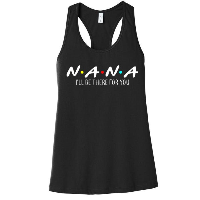 Nana I'll Be There For You Women's Racerback Tank