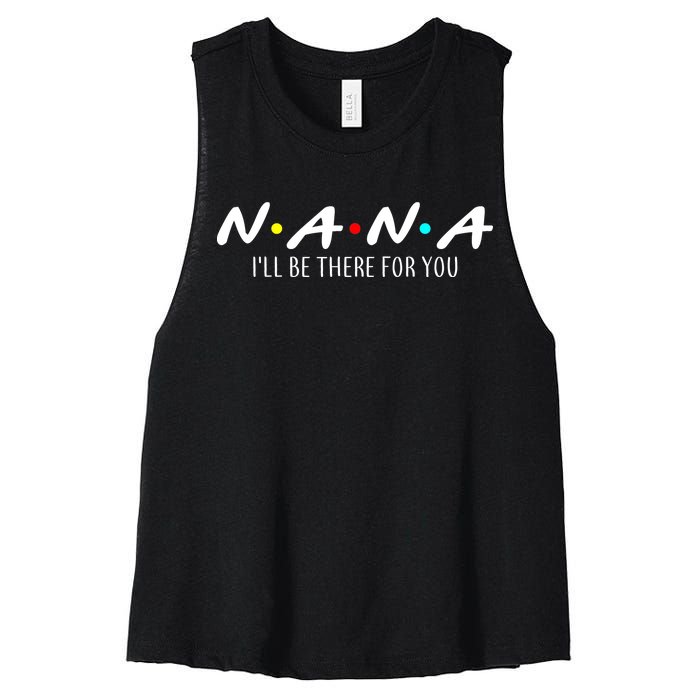 Nana I'll Be There For You Women's Racerback Cropped Tank