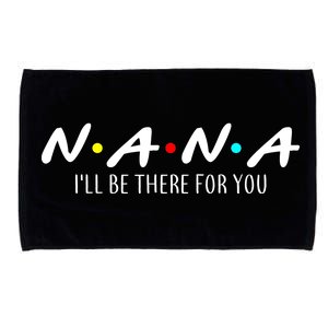 Nana I'll Be There For You Microfiber Hand Towel