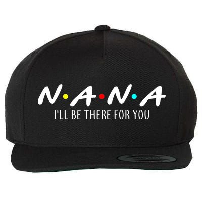 Nana I'll Be There For You Wool Snapback Cap