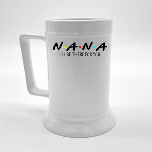 Nana I'll Be There For You Beer Stein