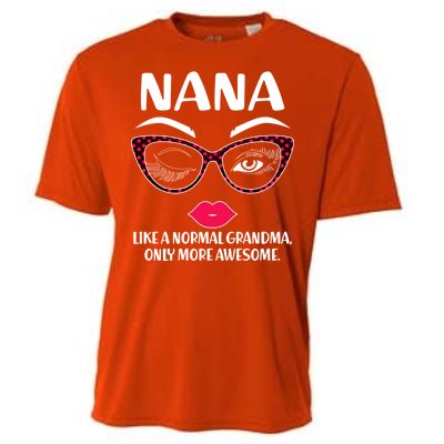 Nana Like A Normal Grandma Only More Awesome Cooling Performance Crew T-Shirt