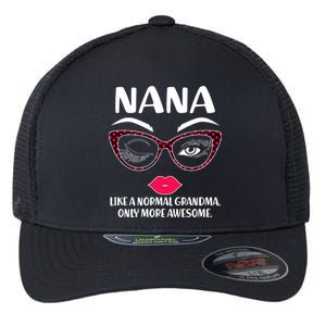 Nana Like A Normal Grandma Only More Awesome Flexfit Unipanel Trucker Cap