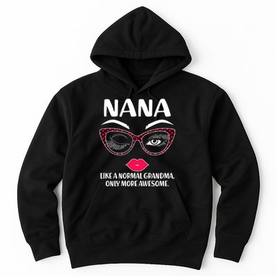 Nana Like A Normal Grandma Only More Awesome Hoodie
