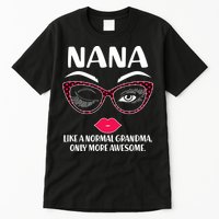 Nana Like A Normal Grandma Only More Awesome Tall T-Shirt
