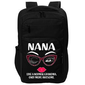 Nana Like A Normal Grandma Only More Awesome Impact Tech Backpack