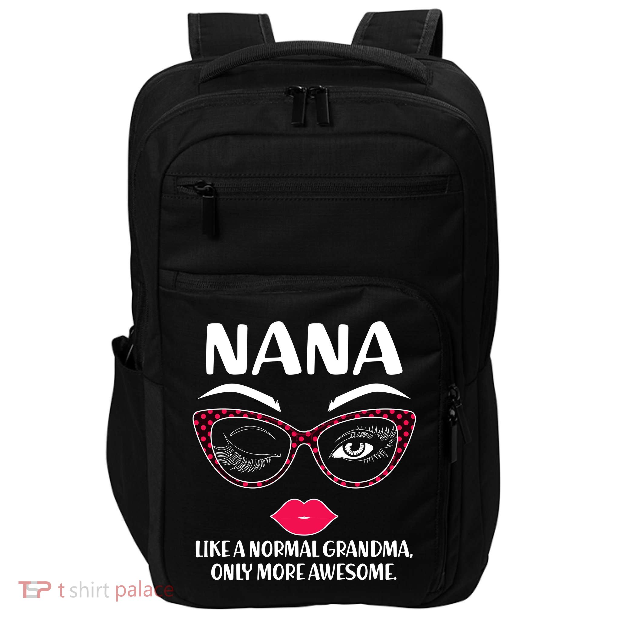 Nana Like A Normal Grandma Only More Awesome Impact Tech Backpack
