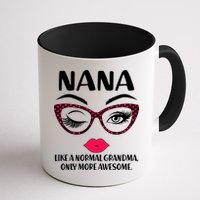 Nana Like A Normal Grandma Only More Awesome Mug
